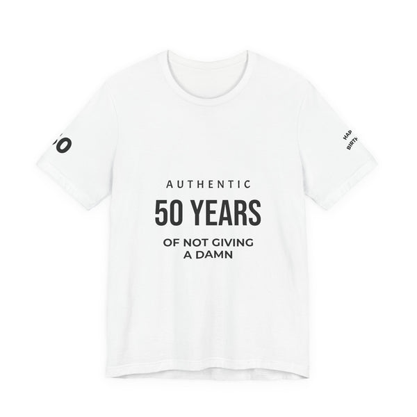 Customizable 50th Birthday Tee - "Authentic 50 Years of Not Giving a Damn"